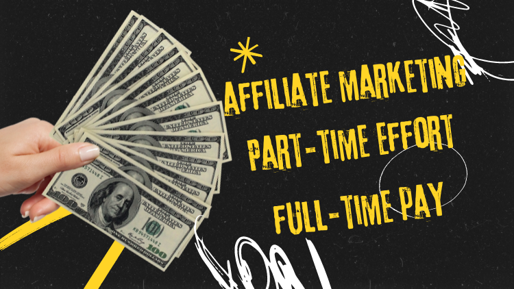 Affiliate Marketing: Part-Time Effort, Full-Time Results